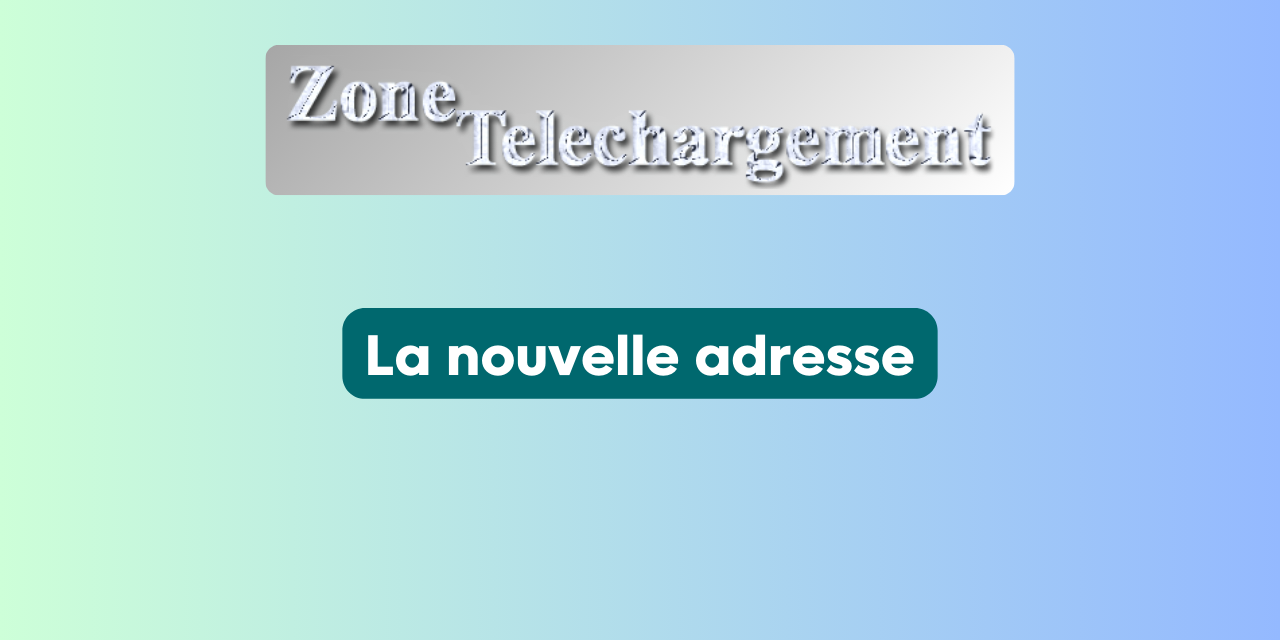Illustration indiquant la nouvelle adresse officielle de Zone Téléchargement en 2025